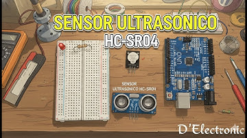 Sensor Ultrasónico - HC-SR04  explicado paso a paso - Clase N°.17