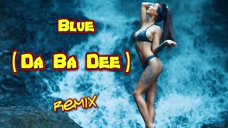 Blue [Da Ba Dee] Remix