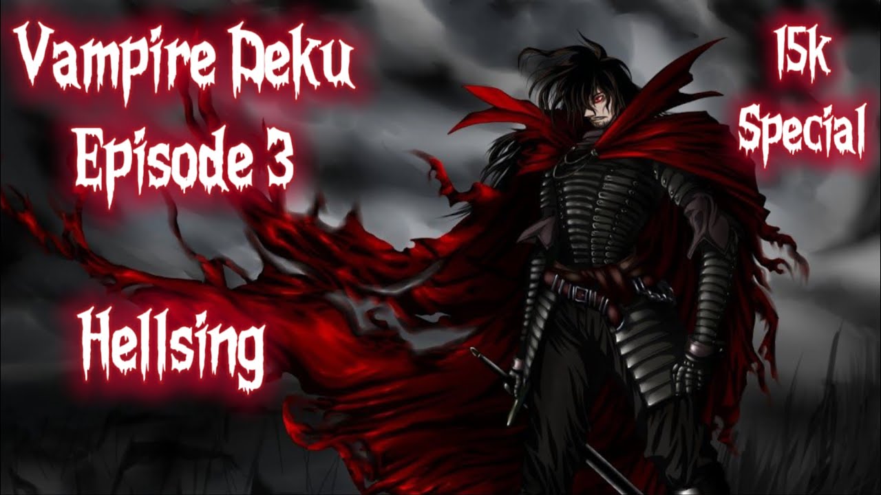 Vampire Deku Episode 3 ‘Hellsing’ | IzukuXMomo | 15k Special