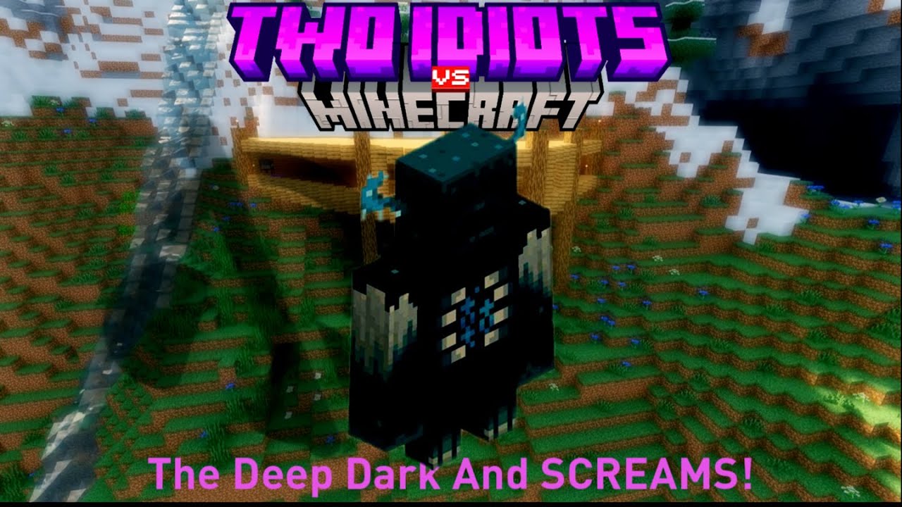 Two Idiots Vs Minecraft | The Deep Dark And SCREAMS!. Episode Eight ...