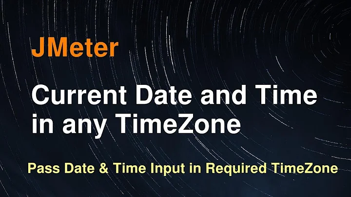 JMeter - Pass Current Date and Time in any TimeZone | JMeter TimeShift Function