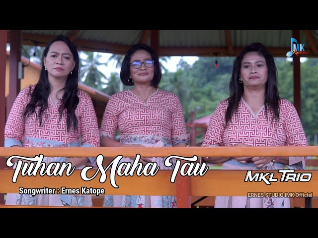 lagu rohani terbaru || TUHAN MAHA TAU || MKL TRIO || Ernes Studio IMK class=