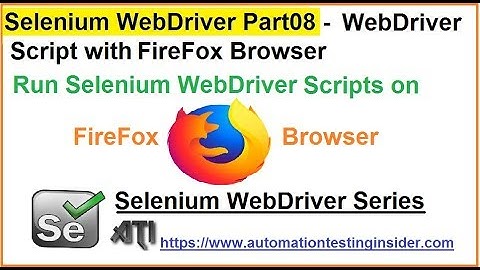 Selenium WebDriver | Part8 | How to Launch FireFox Browser?