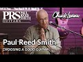 Paul Reed Smith on How to Choose a Guitar