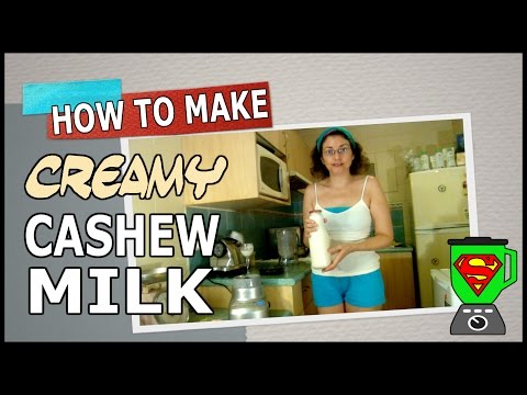 HOW TO MAKE CREAMY CASHEW MILK!