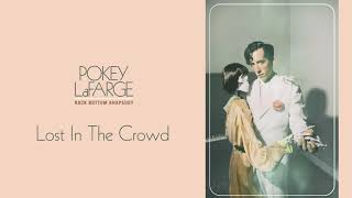 Pokey LaFarge - &quot;Lost In The Crowd&quot; [Audio Only]