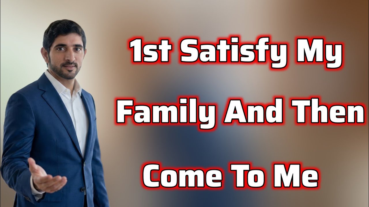 1st satisfy my family and then come to | Sheikh Hamdan Fazza Poetry | Tribute by Fazza Poems Studio