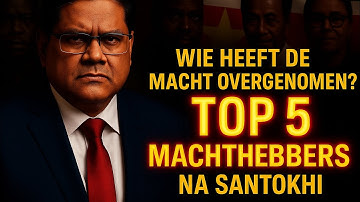 Wie Heeft Nu de Macht in Suriname? | Top 5 Machthebbers na Santokhi
