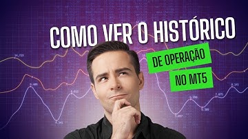 Como Ver o Histórico de Operações no MT5 | Passo a Passo Completo