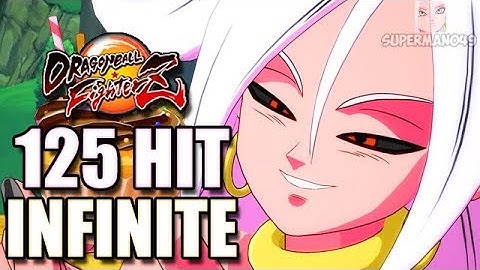 I GOT THE ANDROID 21 INFINITE 125 HIT 100% COMBO! - Dragon Ball FighterZ "Broly" & "Android 21"
