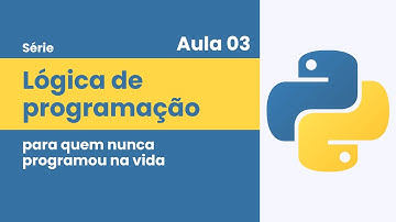 Aula 03: Variáveis | Lógica de Programação (c/ Python)