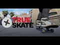 TRUE SKATE Official Steam Launch Trailer 2022 TRUE SKATE Official Steam Launch Trailer 2022
