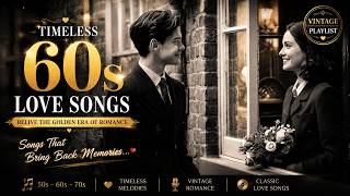Timeless 60s Love Songs 💖 Vintage Romance That Brings Back Memories