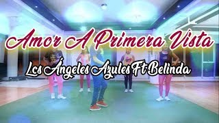 Los Ángeles Azules, Belinda, Lalo Ebratt - Amor A Primera vista| Coreografía | Zumba | Ernesto Jara