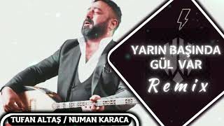 Tufan Altas - Yarin Basında Gül Var (Numan Karaca Remix) #oyunhavaları Resimi