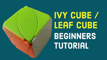 How to solve IVY Cube / LEAF Cube : Step By Step Beginners Tutorial