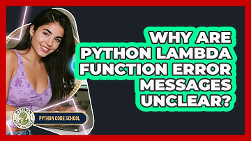 Why Are Python Lambda Function Error Messages Unclear? - Python Code School