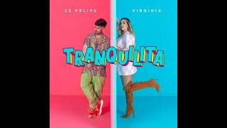 Zé Felipe - Tranquilita (Part.Virginia) [Lançamento 2021]