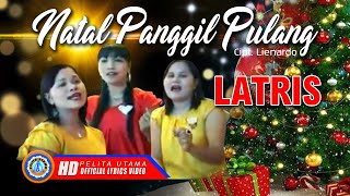 Latris - NATAL PANGGIL PULANG | Lagu Natal Terpopuler 2022 (Official Lyric Video)