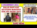 Garo News 8 December 2021/ A'chik me'chio kalake so'otgipako rimjok aro Saksa A'chik meapako slai