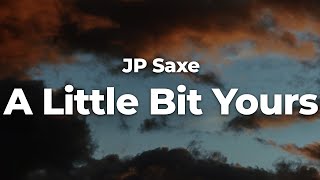 JP Saxe - A Little Bit Yours (Letra/Lyrics) | Official Music Video