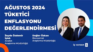 I Ağustos 2024 Tüketi̇ci̇ Enflasyonu Değerlendi̇rmesi̇ - İlayda Özdemi̇r İşlek, Dağlar Özkan