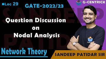 Lec 29 Question Discussion on Nodal Analysis || Network Theory || Sandeep Patidar Sir || GATE