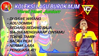 KUMPULAN LAGU BUROK MJM Versi.Host Juniorr