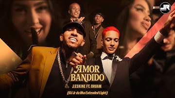 Thumbnail of J. Eskine, Oruam, Alef Donk - Amor bandido (DJ Jr da Ilha Extended Light)