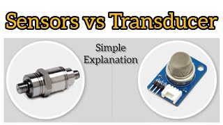 Difference Between Sensor and Transducer | Easy Explanation