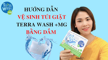 HƯỚNG DẪN VỆ SINH TÚI GIẶT TERRA WASH +MG VỚI DẤM/TUYẾT BÙI