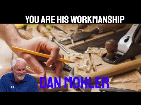 ✝️ You are His workmanship - Dan Mohler