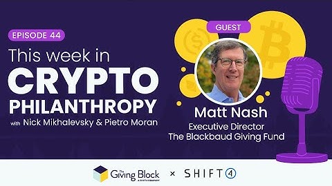 This Week in Crypto Philanthropy Episode 44: The Blackbaud Giving Fund and JustGiving