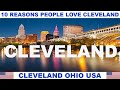 10 REASONS WHY PEOPLE LOVE CLEVELAND OHIO USA