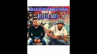 audio track better days-amapiano(tebza de dj ft DJ Nomza The King) 2022 #01trending#rival