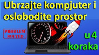 Kako ubrzati kompjuter / laptop i osloboditi prostor u 4 koraka