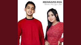 Mengapa Dia (feat. Yeni Inka)