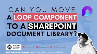 Can you move a Loop Component to a SharePoint Document Library