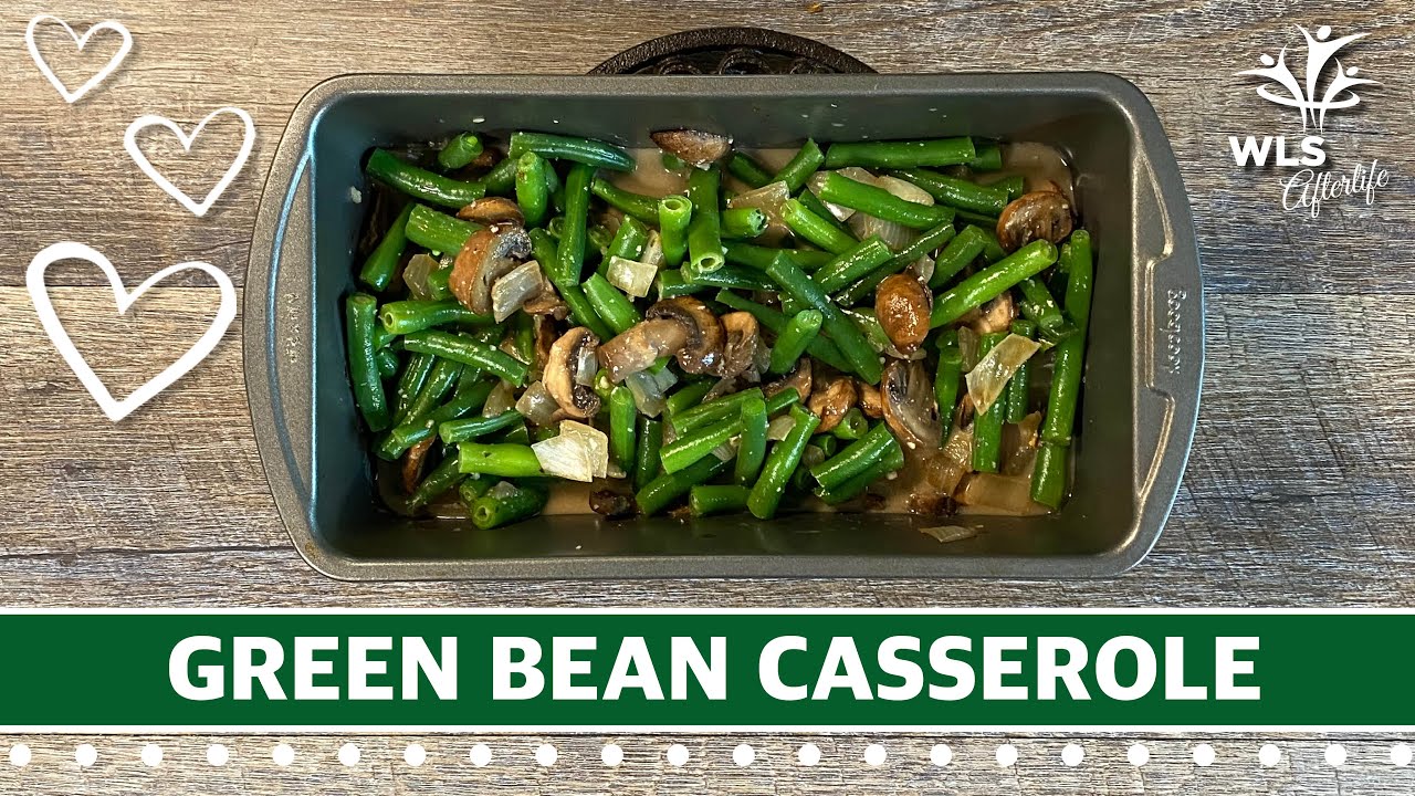 Green Bean Casserole, a bariatric friendly recipe that's great for life