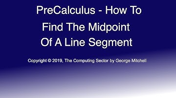 PreCalculus - How To Find The Midpoint Of A Line Segment