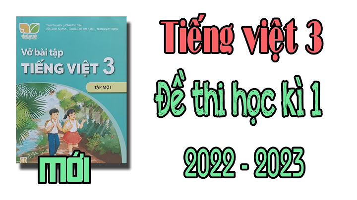 Đề thi văn học kì 1 lớp 3 năm 2024