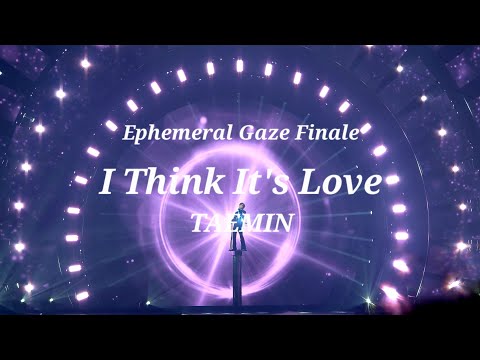 250427 태민 - 사랑인 것 같아 (I Think It's Love) / TAEMIN Ephemeral Gaze Finale #태민 #TAEMIN #テミン #泰民