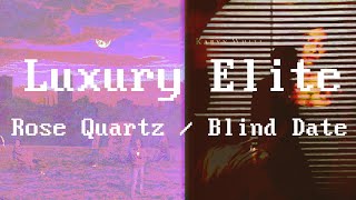Luxury Elite Rose Quartz and Blind Date [Sped Up To Samples] @wolfytronic