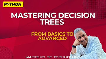 Mastering Decision Trees: From Basics to Advanced