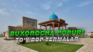 BUXORO TERMA // BUXOROCHA POPURI // TO'Y BOP TERMA // BUXOROCHA 2022