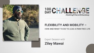 100 Day Challenge - Expert Session 12 - Flexibility and Mobility - Ziley Mawai