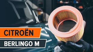 Kā nomainīt Gaisa filtrs CITROËN BERLINGO Box (M_) - video ceļvedis