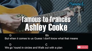 Ashley Cooke - famous to frances Guitar Chords Lyrics