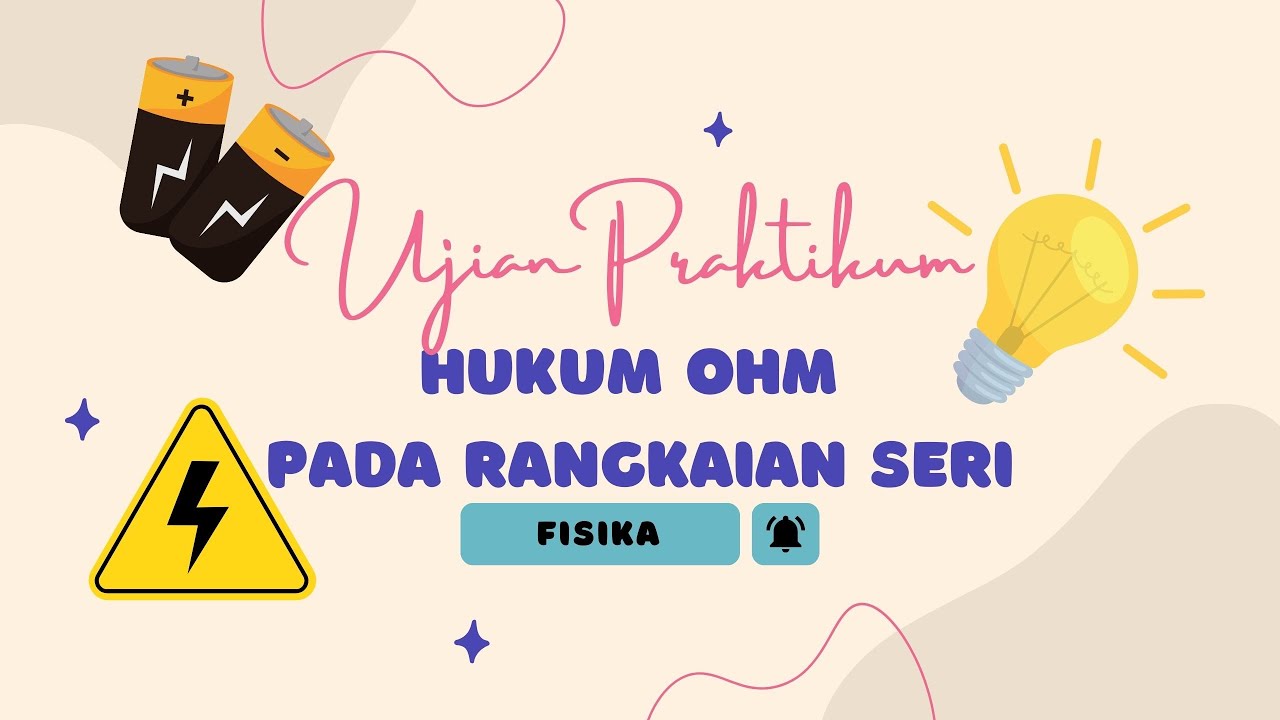 [04] Praktikum Fisika || Hukum OHM dan Rangkaian Seri - YouTube