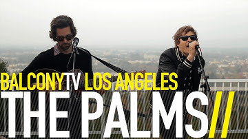 THE PALMS - PUSH OFF (BalconyTV)